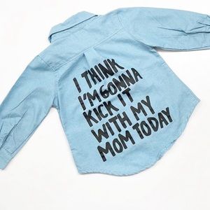 I Think I’m Gonna Kick it With my Mom Today Toddler Button down Denim shirt